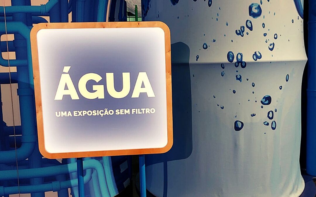  “ÁGUA – Uma exposição sem filtro”