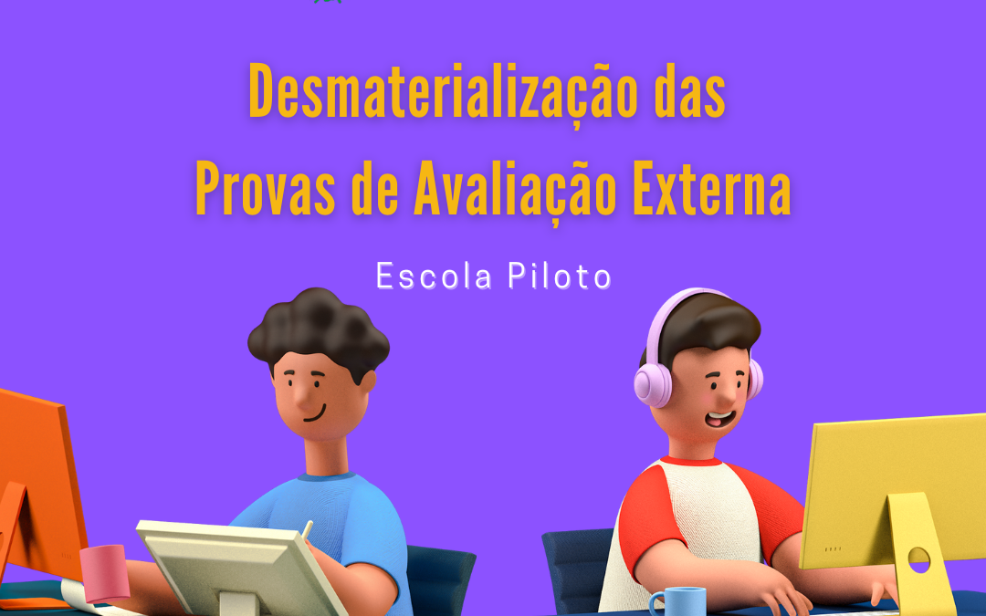 Desmaterialização das Provas de Avaliação Externa
