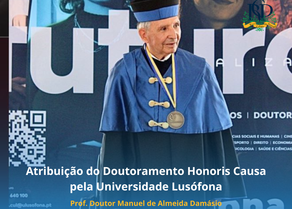 Atribuição do Doutoramento Honoris Causa | Prof. Doutor Manuel de Almeida Damásio